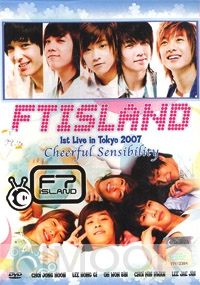 FT Island Cheerful Sensibility 1st Live in Tokyo 2007 (DVD)